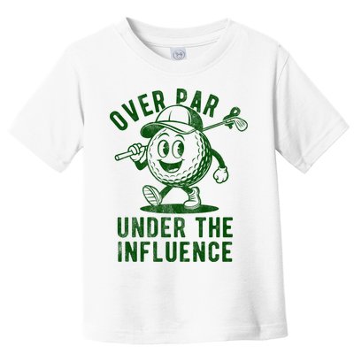 Over Par And Under The Influence Golfing Toddler T-Shirt