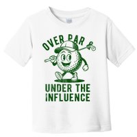 Over Par And Under The Influence Golfing Toddler T-Shirt