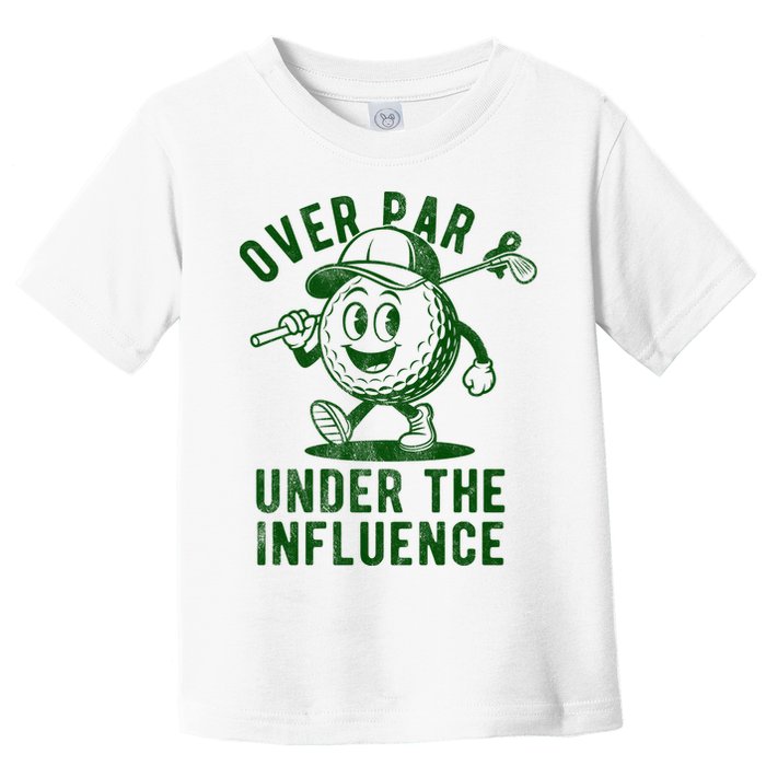 Over Par And Under The Influence Golfing Toddler T-Shirt