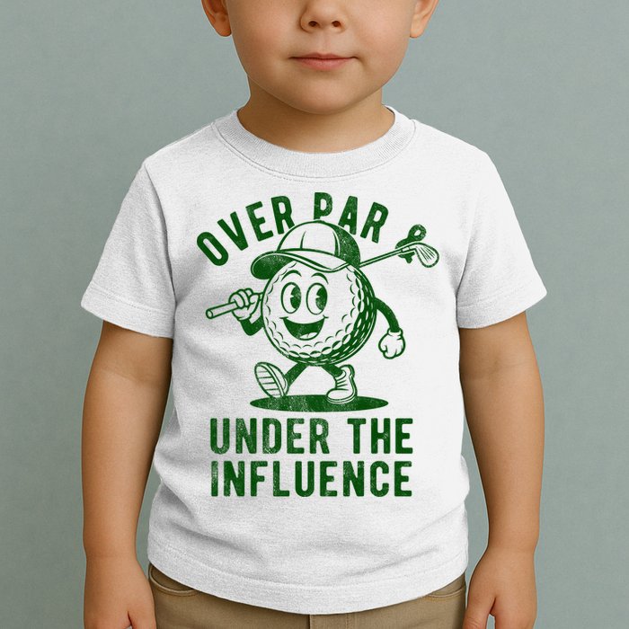 Over Par And Under The Influence Golfing Toddler T-Shirt
