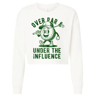 Over Par And Under The Influence Golfing Cropped Pullover Crew