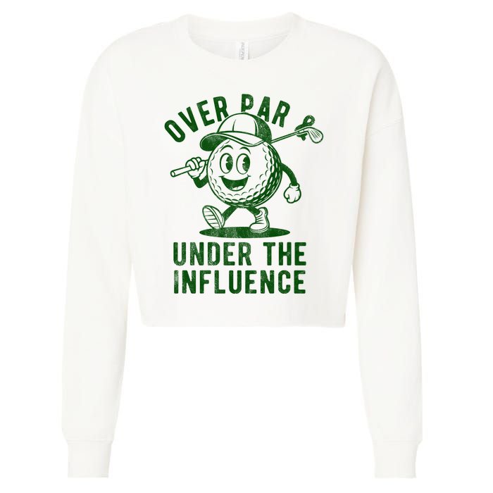 Over Par And Under The Influence Golfing Cropped Pullover Crew