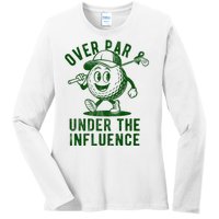 Over Par And Under The Influence Golfing Ladies Long Sleeve Shirt