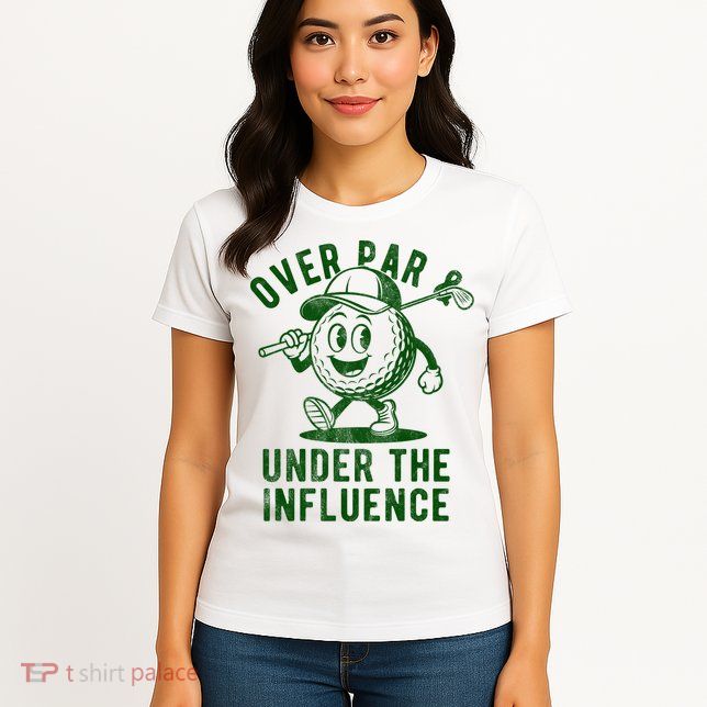 Over Par And Under The Influence Golfing Womens T-Shirt