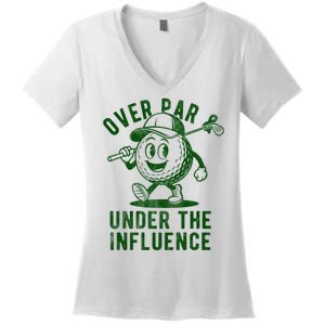 Over Par And Under The Influence Golfing Women's V-Neck T-Shirt