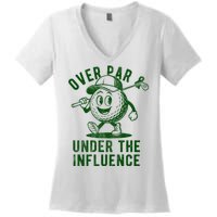 Over Par And Under The Influence Golfing Women's V-Neck T-Shirt