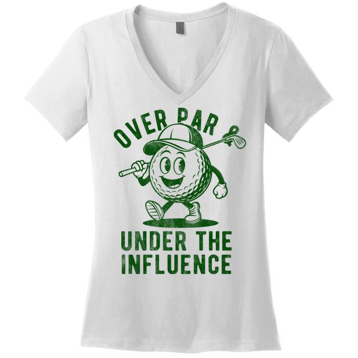 Over Par And Under The Influence Golfing Women's V-Neck T-Shirt