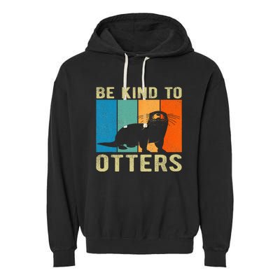 Otter Pun Be Kind To Otters Be Kind To Others Garment-Dyed Fleece Hoodie