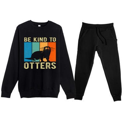 Otter Pun Be Kind To Otters Be Kind To Others Premium Crewneck Sweatsuit Set