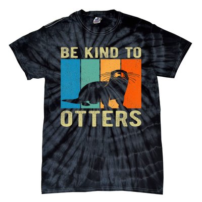 Otter Pun Be Kind To Otters Be Kind To Others Tie-Dye T-Shirt