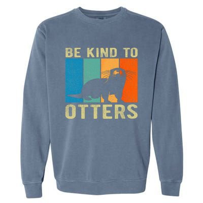 Otter Pun Be Kind To Otters Be Kind To Others Garment-Dyed Sweatshirt