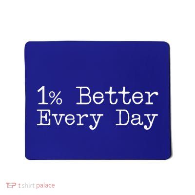 One Percent Better Every Day Mousepad