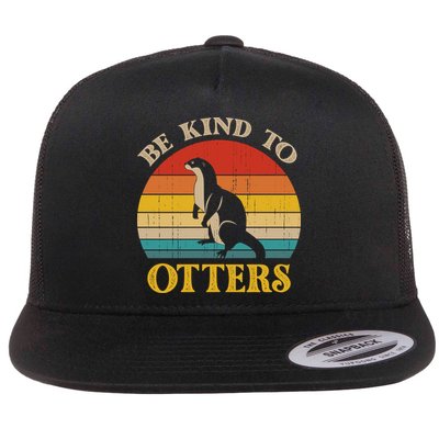 Otter Pun Be Kind To Others Be Kind To Otters Gift Flat Bill Trucker Hat