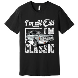 Old People Car Gifts Dad Mom Men Women Im Not Old Im Classic Premium T-Shirt