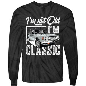 Old People Car Gifts Dad Mom Men Women Im Not Old Im Classic Tie-Dye Long Sleeve Shirt