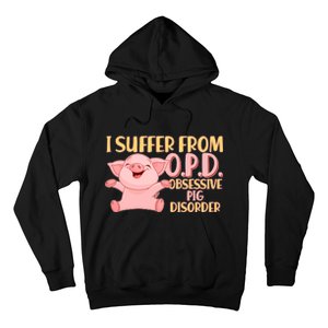 OPD: Obsessive Pig Disorder Hoodie