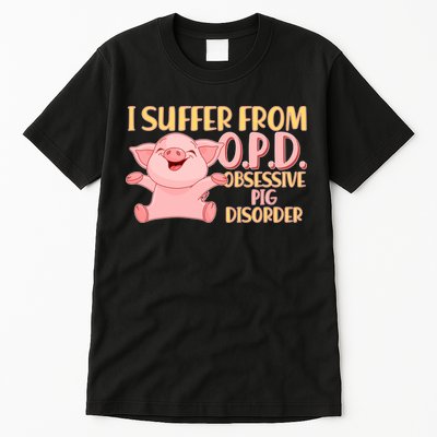 OPD: Obsessive Pig Disorder Tall T-Shirt