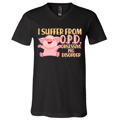 OPD: Obsessive Pig Disorder V-Neck T-Shirt