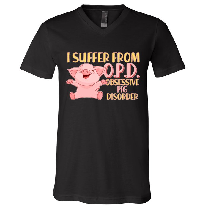 OPD: Obsessive Pig Disorder V-Neck T-Shirt