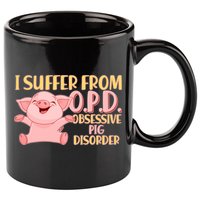 OPD: Obsessive Pig Disorder 11oz C Handle Ceramic Mug