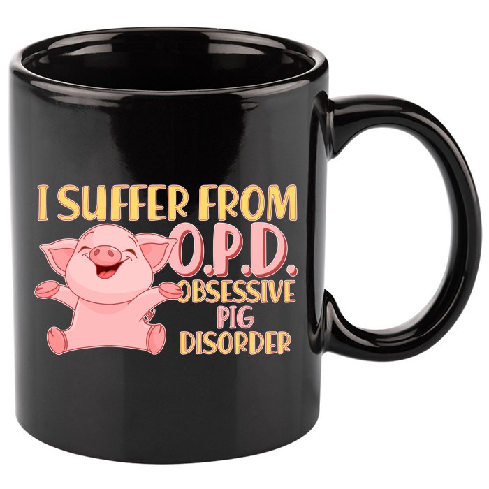 OPD: Obsessive Pig Disorder 11oz C Handle Ceramic Mug