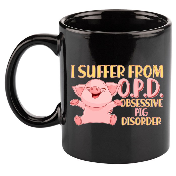 OPD: Obsessive Pig Disorder 11oz C Handle Ceramic Mug