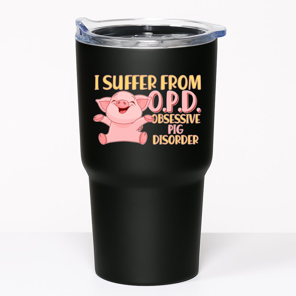 OPD: Obsessive Pig Disorder Tumbler