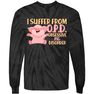 OPD: Obsessive Pig Disorder Tie-Dye Long Sleeve Shirt