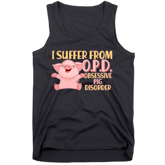 OPD: Obsessive Pig Disorder Tank Top