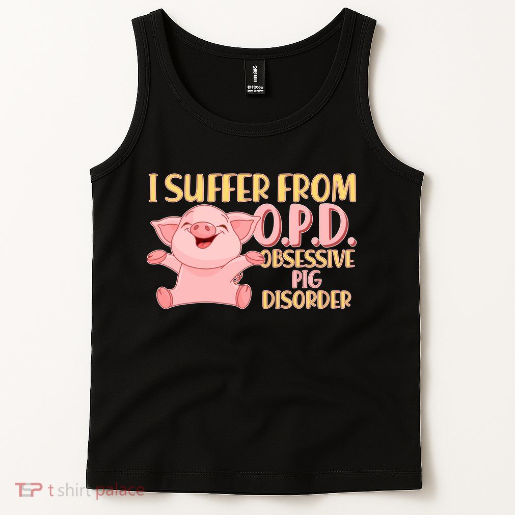 OPD: Obsessive Pig Disorder Tank Top
