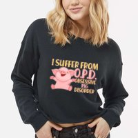 OPD: Obsessive Pig Disorder Cropped Pullover Crew