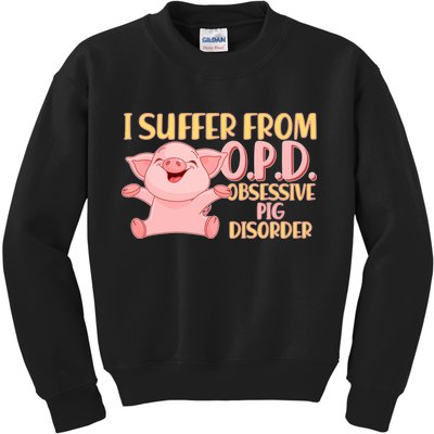 OPD: Obsessive Pig Disorder Kids Sweatshirt