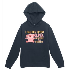 OPD: Obsessive Pig Disorder Urban Pullover Hoodie