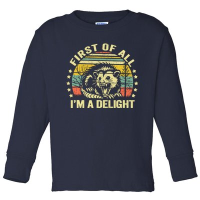 Opossum Possum First Of All IM A Delight Sarcastic Angry Toddler Long Sleeve Shirt