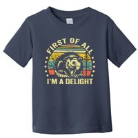 Opossum Possum First Of All IM A Delight Sarcastic Angry Toddler T-Shirt