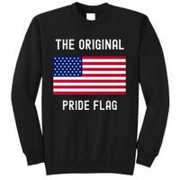 Original Pride Flag Stand For The Flag Sweatshirt