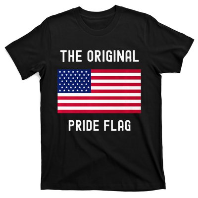 Original Pride Flag Stand For The Flag T-Shirt