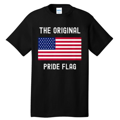 Original Pride Flag Stand For The Flag Tall T-Shirt