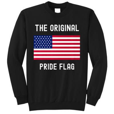 Original Pride Flag Stand For The Flag Tall Sweatshirt