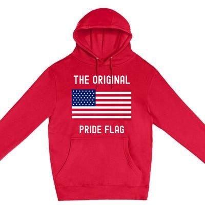 Original Pride Flag Stand For The Flag Premium Pullover Hoodie