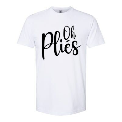 Oh Plies Funny Ballet Dance Instructor Softstyle® CVC T-Shirt