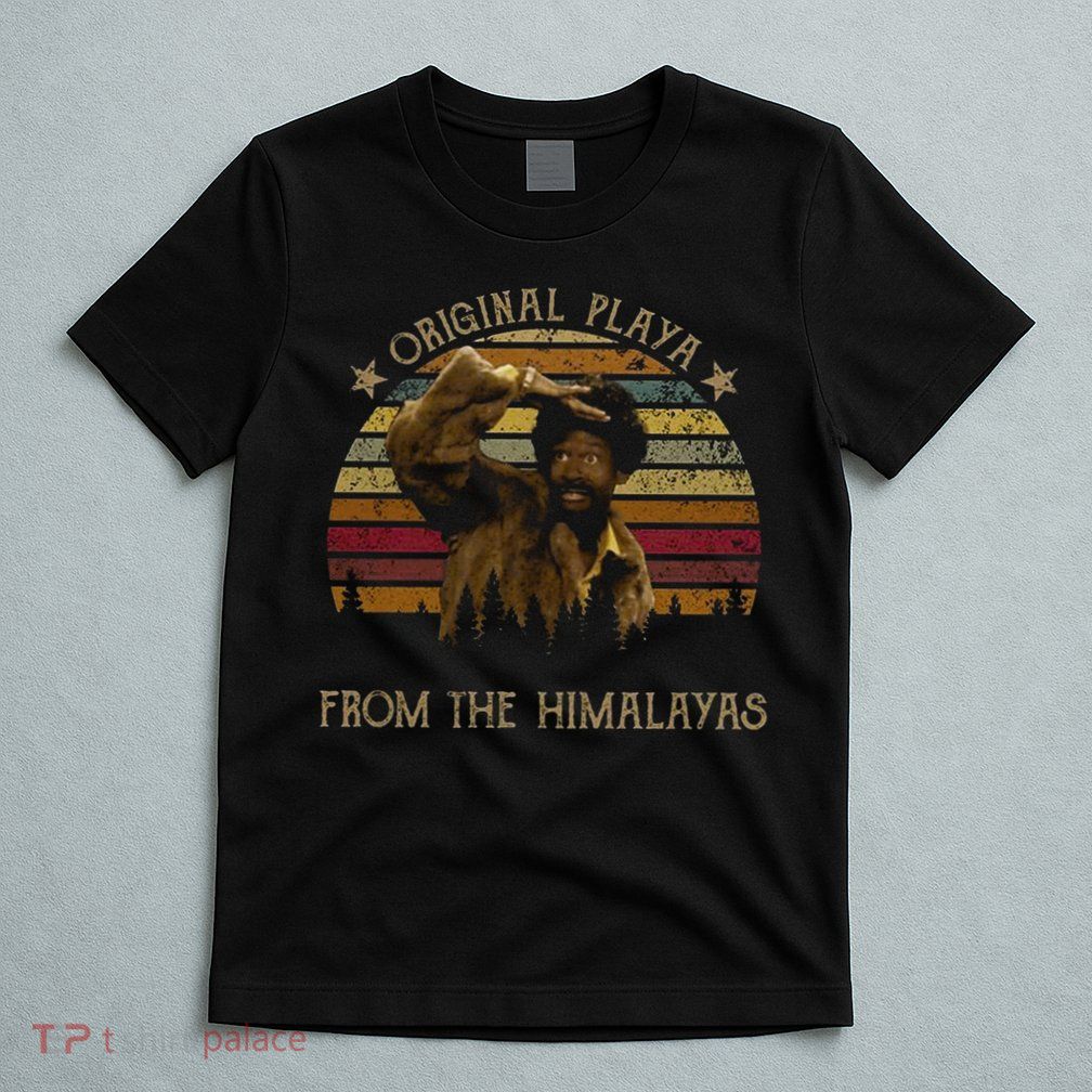 Original Playa From The Himalayas Funny Vintage Movie T-Shirt