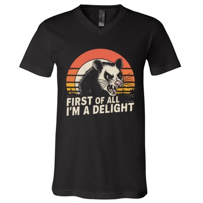 Opossum Possum First Of All IM A Delight Sarcastic Angry Gift V-Neck T-Shirt