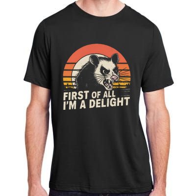 Opossum Possum First Of All IM A Delight Sarcastic Angry Gift Adult ChromaSoft Performance T-Shirt