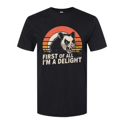 Opossum Possum First Of All IM A Delight Sarcastic Angry Gift Softstyle CVC T-Shirt