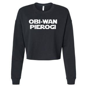 ObiWan Pierogi Funny Saying Novelty Pierogies Polish Food Cropped Pullover Crew