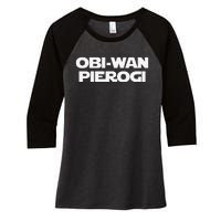 ObiWan Pierogi Funny Saying Novelty Pierogies Polish Food Women's Tri-Blend 3/4-Sleeve Raglan Shirt