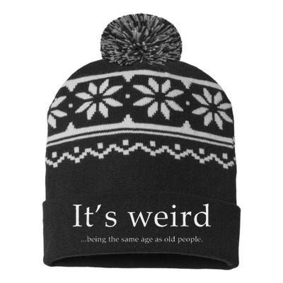 Old People Funny ItS Weird Being The Same Age As Old People USA-Made Snowflake Beanie