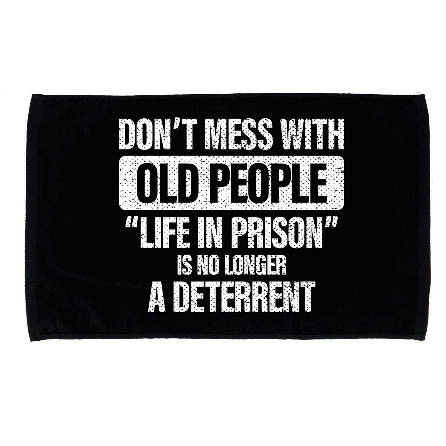 Old People Gag Funny Gift Don't Mess With Old People Prison Cool Gift Microfiber Hand Towel
