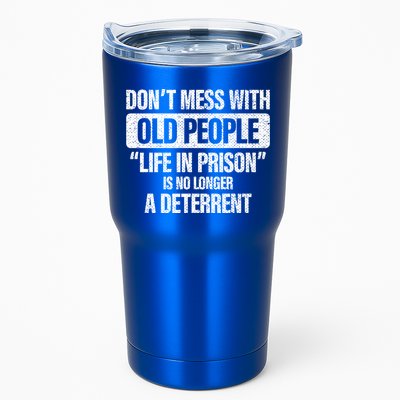 Old People Gag Funny Gift Don't Mess With Old People Prison Cool Gift Tumbler